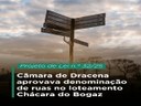 Aprovada denominação de ruas no loteamento Chácara do Bogaz Aprovada denominação de ruas no loteamento Chácara do Bogaz