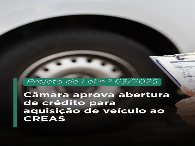 Câmara aprova abertura de crédito para aquisição de veículo ao CREAS