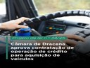 Câmara de Dracena aprova contratação de operação de crédito para aquisição de veículos Câmara de Dracena aprova contratação de operação de crédito para aquisição de veículos