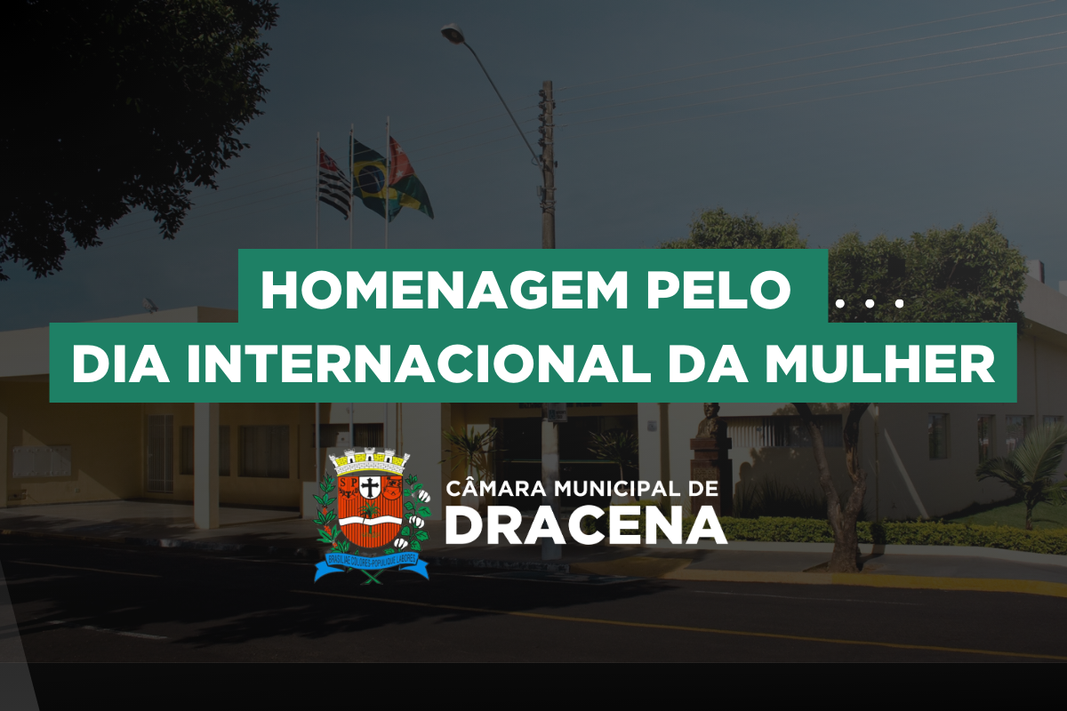 Câmara de Dracena entrega Diplomas de Honra ao Mérito a voluntárias pelo Dia Internacional da Mulher