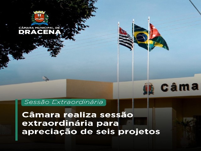 Câmara de Dracena realiza sessão extraordinária