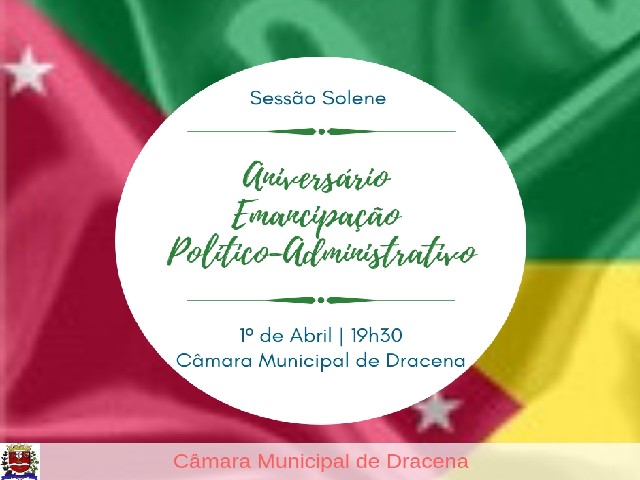 Câmara de Dracena realiza sessão solene pelo aniversário e emancipação do município
