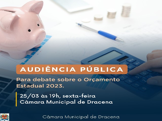 Câmara de Dracena sedia audiência pública do Orçamento Estadual 2023