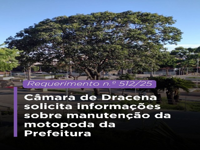 Câmara de Dracena solicita informações sobre manutenção da motopoda da Prefeitura