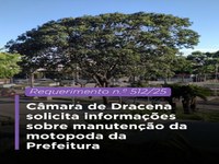 Câmara de Dracena solicita informações sobre manutenção da motopoda da Prefeitura