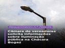 Câmara de Vereadores questiona iluminação pública na Chácara Bogaz Câmara de Vereadores questiona iluminação pública na Chácara Bogaz