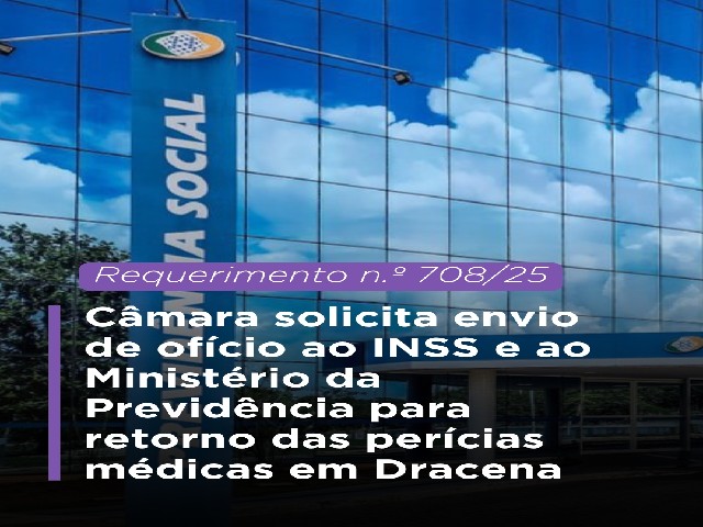 Câmara de Vereadores solicita envio de ofício ao INSS e ao Ministério da Previdência para retorno das perícias