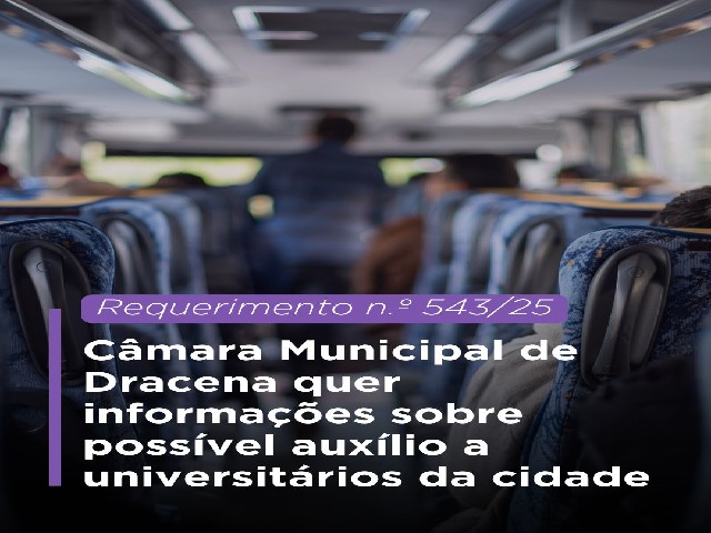 Câmara Municipal de Dracena cobra informações sobre possível auxílio a universitários da cidade