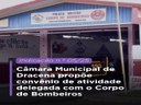 Câmara Municipal de Dracena propõe convênio de atividade delegada com o Corpo de Bombeiros Câmara Municipal de Dracena propõe convênio de atividade delegada com o Corpo de Bombeiros
