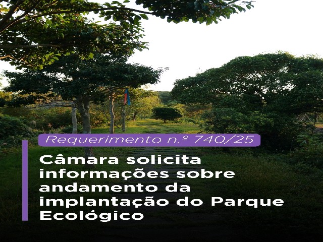 Câmara Municipal de Dracena questiona andamento da implantação do Parque Ecológico