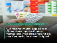 Câmara Municipal de Dracena questiona falta de medicamentos na farmácia municipal
