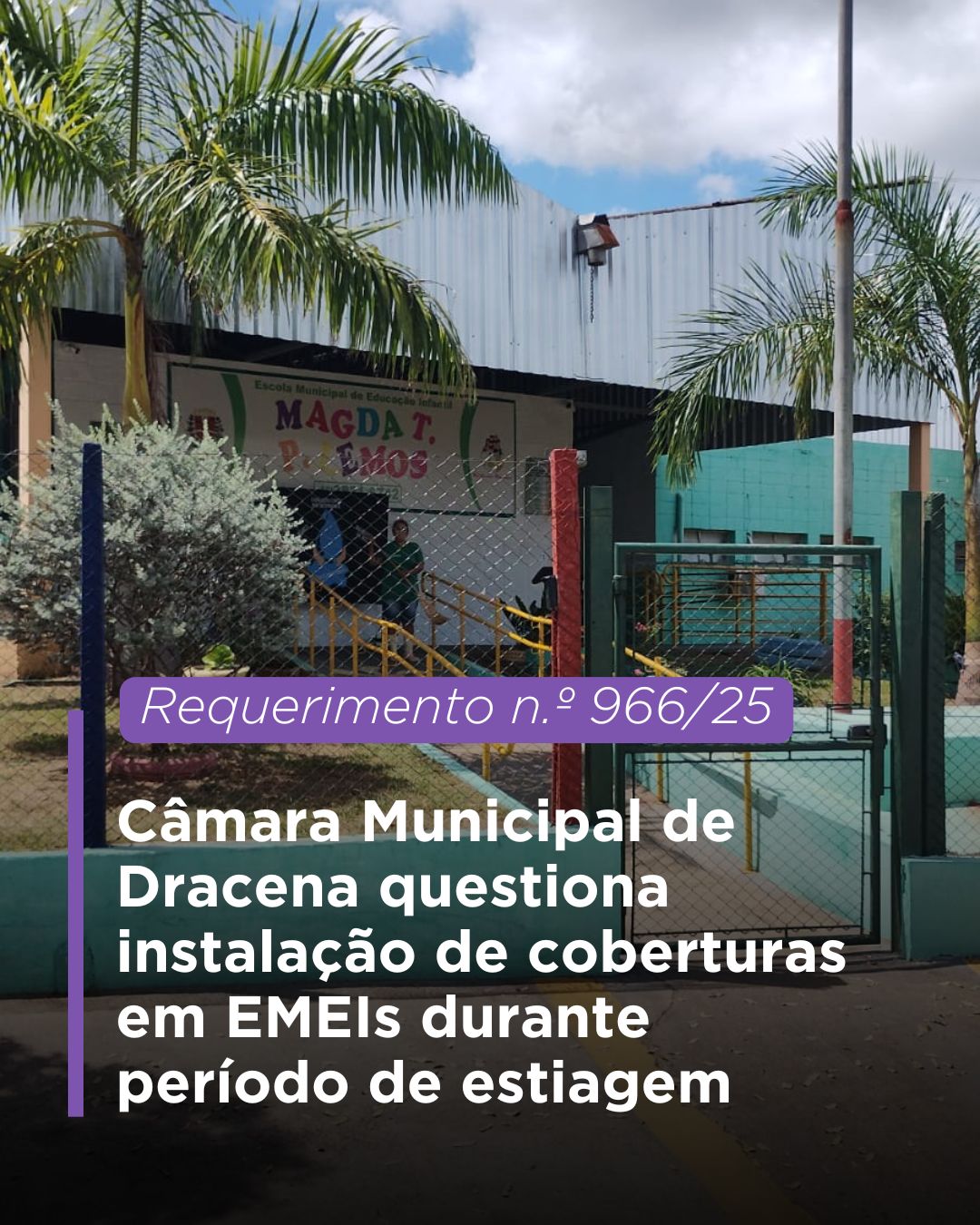 Câmara Municipal de Dracena questiona instalação de coberturas em EMEIs durante período de estiagem