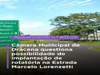 Câmara Municipal de Dracena questiona possibilidade de implantação de rotatória na Estrada Marcelo Lorenzetti