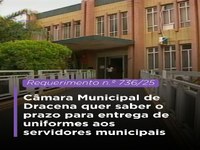 Câmara Municipal de Dracena questiona prazo para entrega de uniformes aos servidores municipais