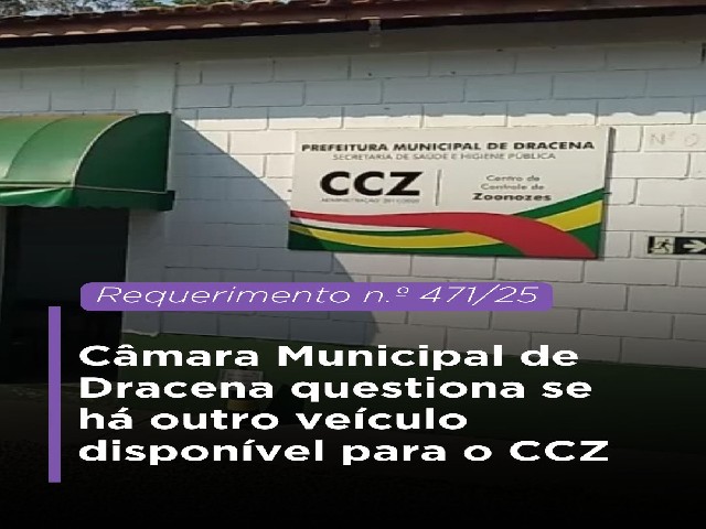 Câmara Municipal de Dracena questiona se há outro veículo disponível para o CCZ