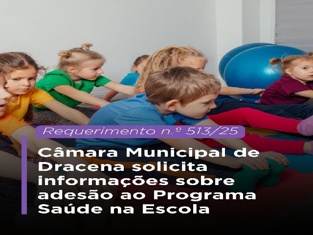 Câmara Municipal de Dracena solicita informações sobre adesão ao Programa Saúde na Escola