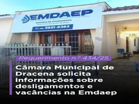 Câmara Municipal de Dracena solicita informações sobre desligamentos e vacâncias na Emdaep