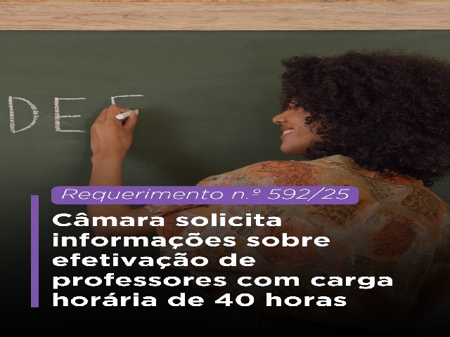 Câmara Municipal de Dracena solicita informações sobre efetivação de professores com 40 horas