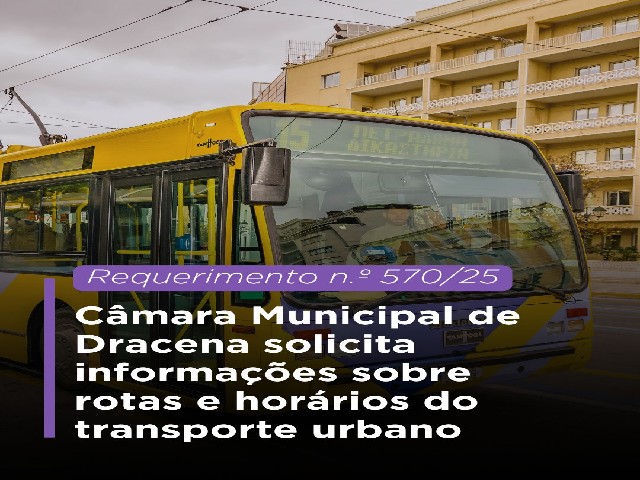 Câmara Municipal de Dracena solicita informações sobre rotas e horários do transporte urbano