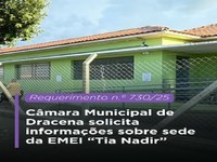 Câmara Municipal de Dracena solicita informações sobre sede da EMEI Tia Nadir