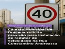 Câmara questiona previsão para instalação de redutor de velocidade na Rua Constantino Andreassa Câmara questiona previsão para instalação de redutor de velocidade na Rua Constantino Andreassa