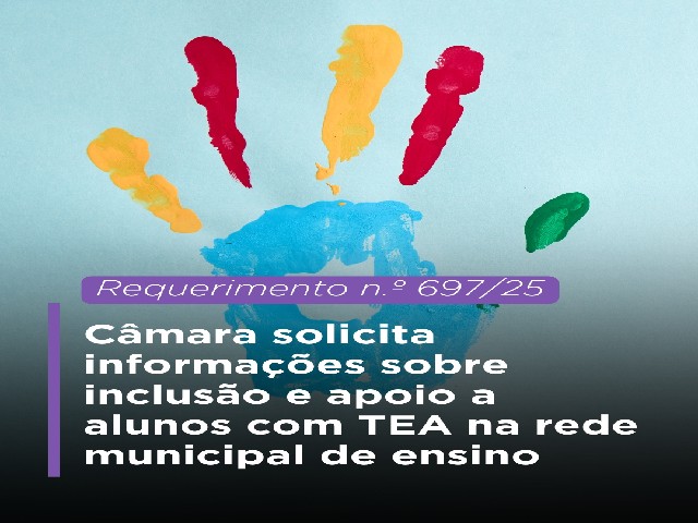 Câmara solicita informações sobre inclusão e apoio a alunos com TEA na rede municipal de ensino
