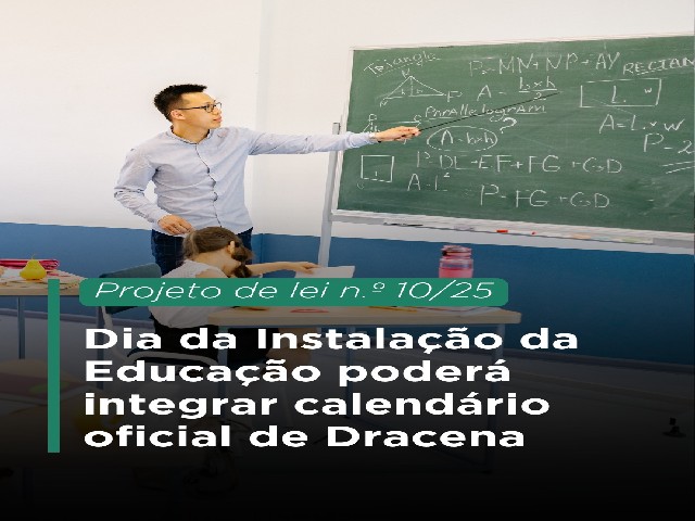 Dia da Instalação da Educação poderá integrar calendário oficial de Dracena