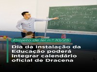 Dia da Instalação da Educação poderá integrar calendário oficial de Dracena