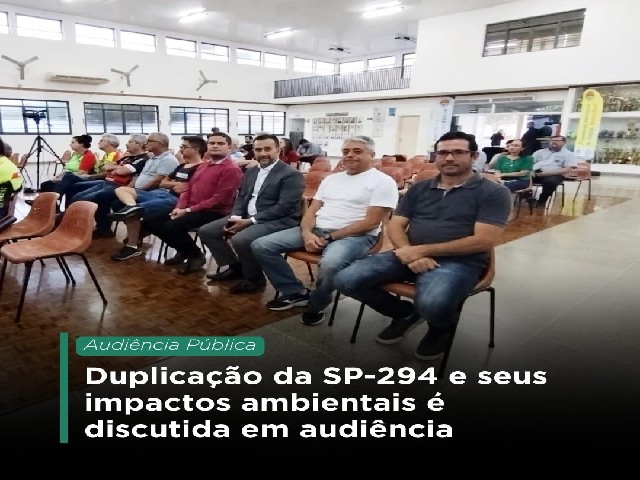 Duplicação da SP-294 e seus impactos ambientais são discutidos em audiência pública