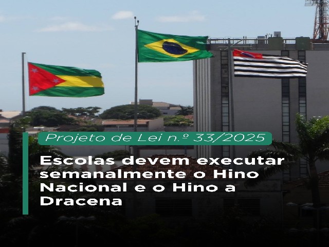 Escolas devem executar semanalmente o Hino Nacional e o Hino a Dracena