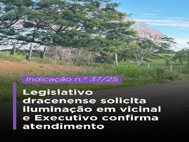 Legislativo dracenense solicita iluminação em vicinal e Executivo confirma atendimento