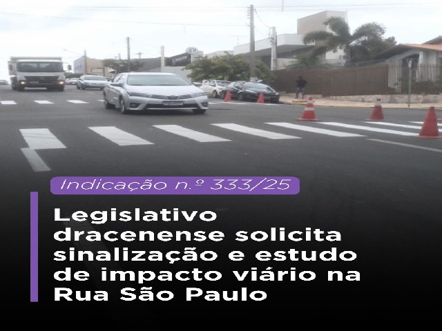 Legislativo dracenense solicita sinalização e estudo de impacto viário na Rua São Paulo