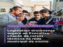 Legislativo dracenense sugere criação de cursos técnicos na rede municipal de ensino Legislativo dracenense sugere criação de cursos técnicos na rede municipal de ensino