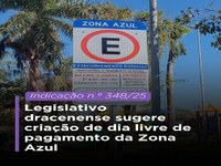 Legislativo dracenense sugere criação de dia livre de pagamento da Zona Azul