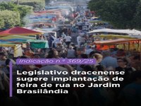 Legislativo dracenense sugere criação de feira de rua no Jardim Brasilândia aos sábados à tarde