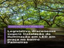 Legislativo dracenense sugere instalação de iluminação em LED em praça no bairro Legislativo dracenense sugere instalação de iluminação em LED em praça no bairro