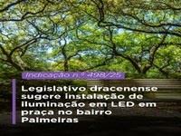 Legislativo dracenense sugere instalação de iluminação em LED em praça no bairro