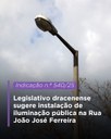 Legislativo dracenense sugere instalação de iluminação pública na Rua João José Ferreira Legislativo dracenense sugere instalação de iluminação pública na Rua João José Ferreira