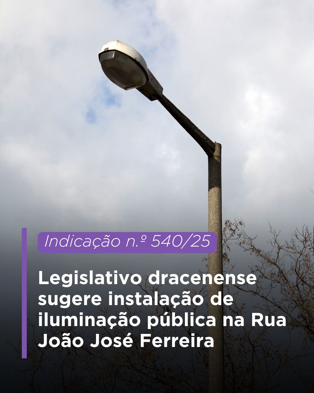 Legislativo dracenense sugere instalação de iluminação pública na Rua João José Ferreira