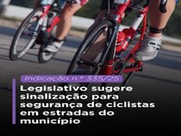 Legislativo sugere sinalização para segurança de ciclistas em estradas do município