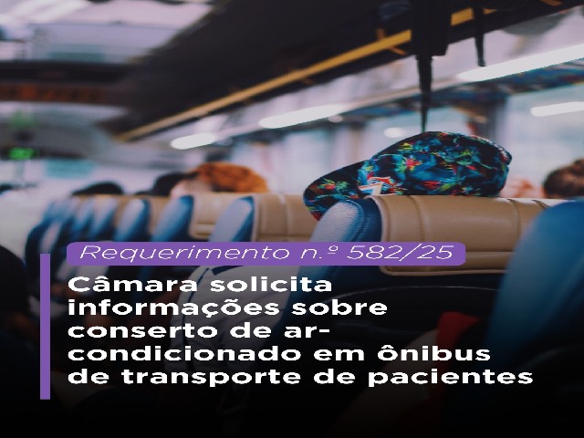 Legislativosolicita informações sobre conserto de ar-condicionado em ônibus de transporte de pacientes