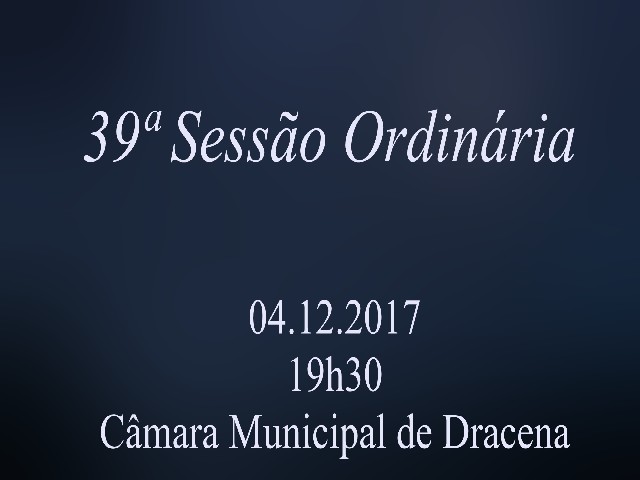 Orçamento 2018 passa por votação na Câmara Municipal de Dracena