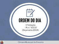 Orçamento Municipal para 2019 passa por primeira votação na Câmara de Dracena