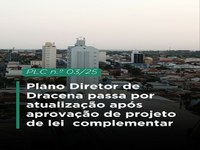 Plano Diretor Urbanístico de Dracena passa por atualização após aprovação de projeto complementar