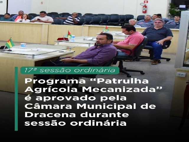Programa Patrulha Agrícola Mecanizada é aprovado pela Câmara de Dracena