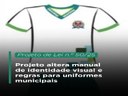 Projeto altera manual de identidade visual e regras para uniformes municipais Projeto altera manual de identidade visual e regras para uniformes municipais