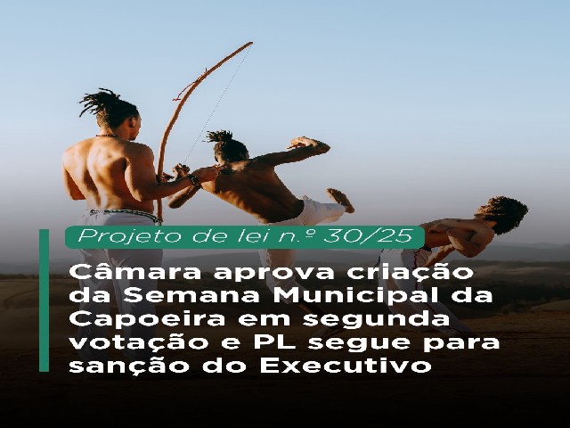 Semana Municipal da Capoeira é instituída por projeto aprovado em segunda votação