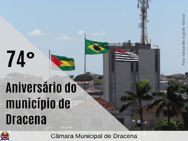 Sessão Solene pelos 74 anos de Dracena é realizada na Câmara