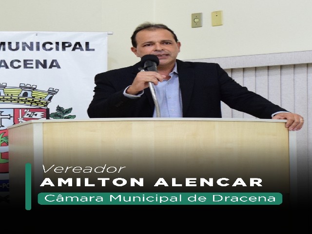 Vereador Amilton Alencar indica à prefeita que providencie, juntamente ao setor competente,