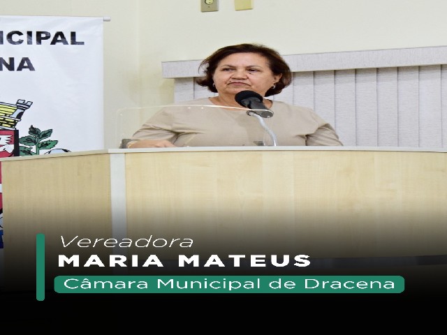 Vereadora Maria Mateus quer saber do Executivo se há possibilidade de implantação de uma farmácia municipal, o